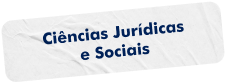 Ciências Jurídicas e Sociais