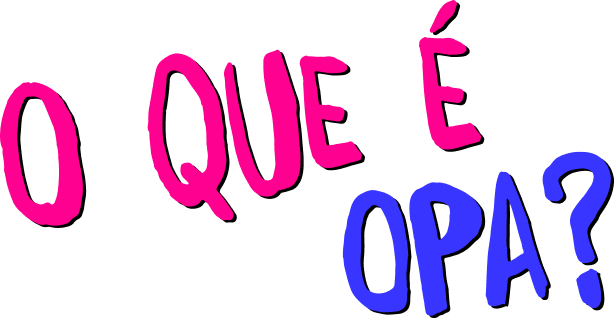Titulo de sessão escrito - O que é o OPA?, Em rosa e azul